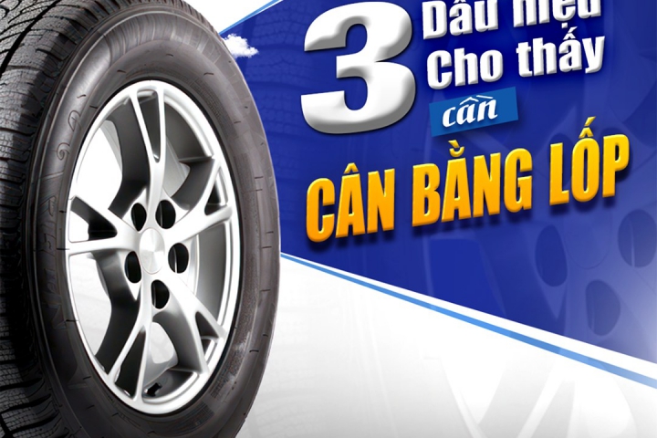  3 BIỂU HIỆN CẢNH BÁO XE CẦN CÂN BẰNG LỐP NGAY 