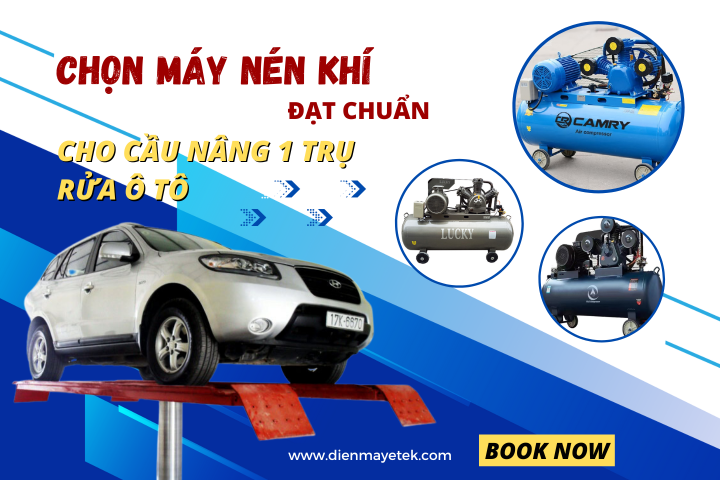 Chọn máy nén khí đạt chuẩn cho cầu nâng 1 trụ rửa ô tô