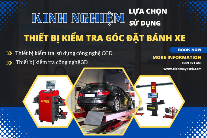 Kinh nghiệm lựa chọn sử dụng thiết bị kiểm tra góc đặt bánh xe